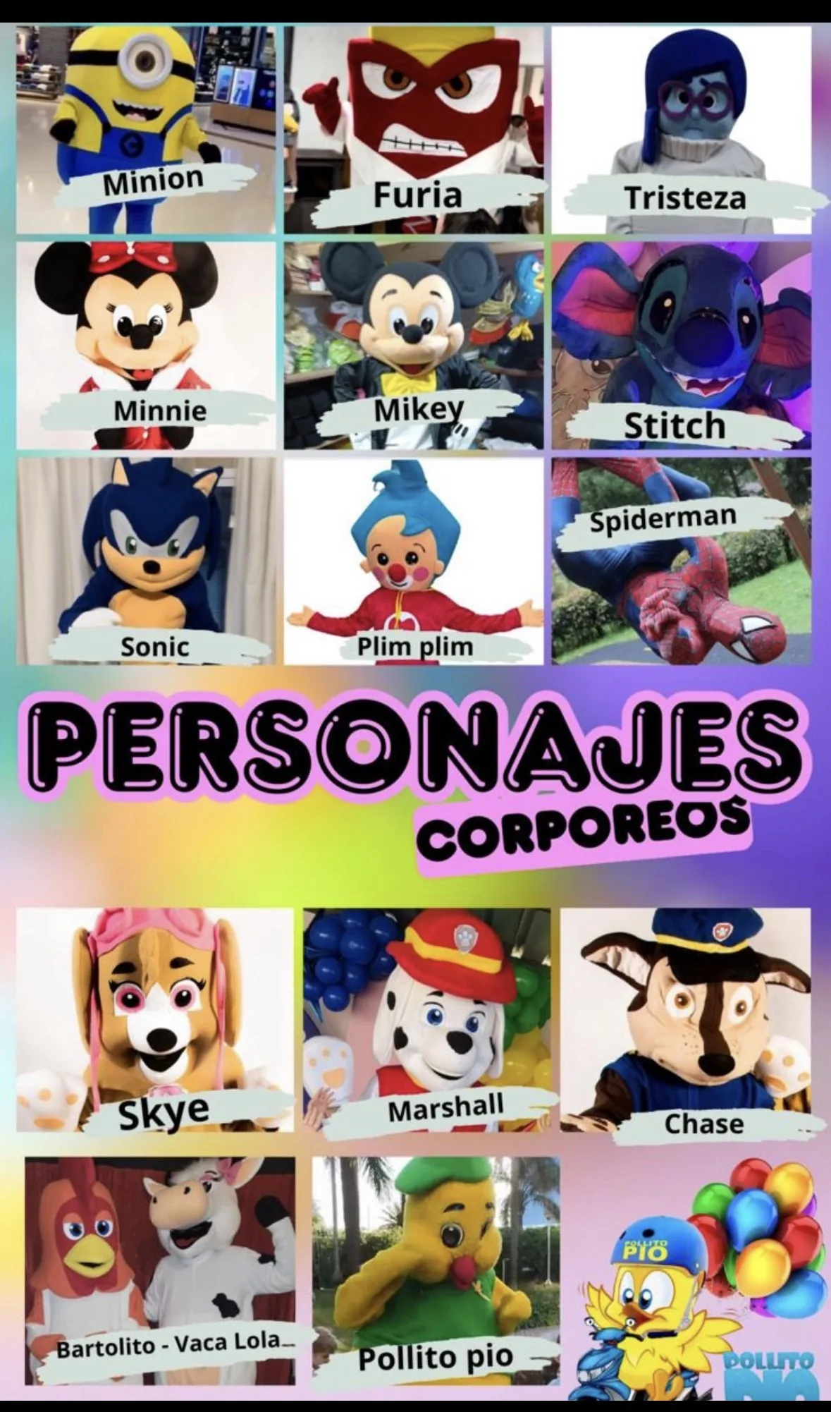 Catálogo de personajes corpóreos: Minion, Furia, Tristeza, Minnie, Mikey, Stitch, Sonic, Plim Plim, Spiderman, Skye, Marshall, Chase, Bartolito, Vaca Lola y Pollito Pío
